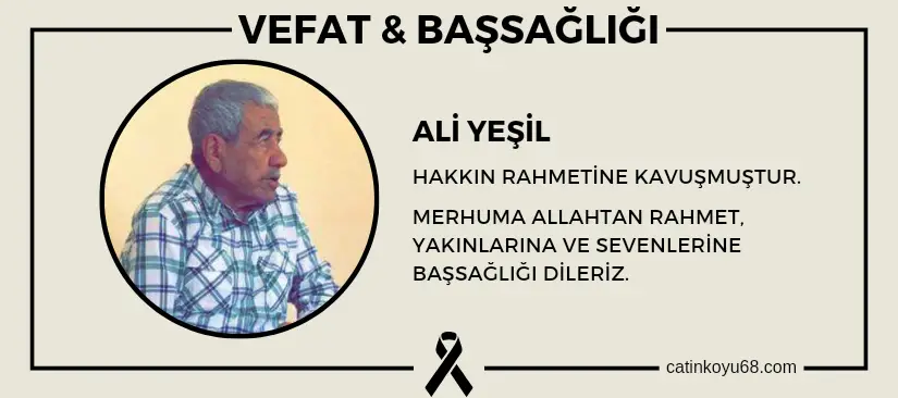 Ali Yeşil hakkın rahmetine kavuşmuştur