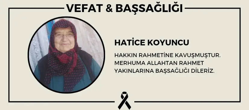 Hatice Koyuncu hakkın rahmetine kavuşmuştur