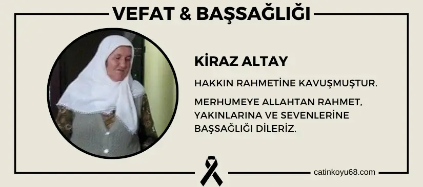 Kiraz Altay hakkın rahmetine kavuşmuştur